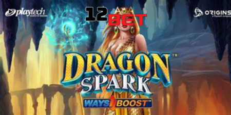 Khám Phá Tựa Game Slot Dragon Spark 12Bet Đỉnh Cao Năm 2024